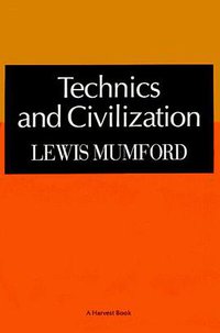 Technics and Civilization (Mariner Books 1963)