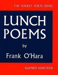Lunch Poems (City Lights Publishers 2001)