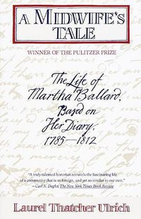 A Midwife's Tale (Vintage Books 1991)