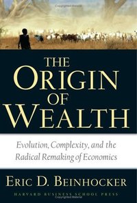 The Origin of Wealth (Harvard Business School Press 2006)