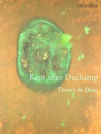 Kant after Duchamp (The MIT Press 1998)
