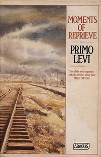Moments of Reprieve (Abacus 1987)