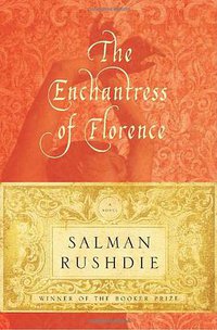 The Enchantress of Florence (Random House 2008)