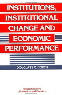Institutions, Institutional Change and Economic Performance (Cambridge University Press 1990)