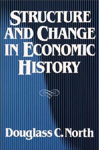 Structure and Change in Economic History (W. W. Norton & Company 1983)