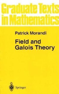 Field and Galois Theory (Springer 1996)