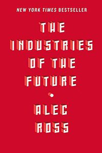 The Industries of the Future (Simon & Schuster 2016)