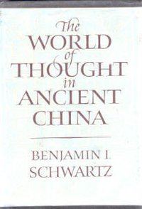 The World of Thought in Ancient China (Belknap Press 1985)
