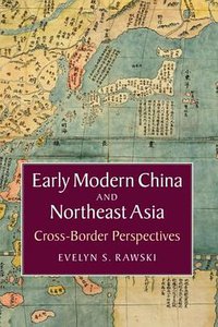 Early Modern China and Northeast Asia (Cambridge University Press 2015)