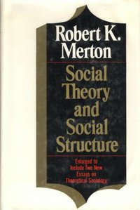 Social Theory and Social Structure (Free Press 1968)
