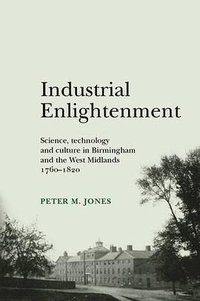 Industrial Enlightenment (Manchester University Press 2009)