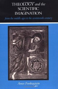 Theology and the Scientific Imagination (Princeton University Press 1986)