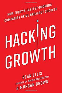 Hacking Growth (Crown Business 2017)