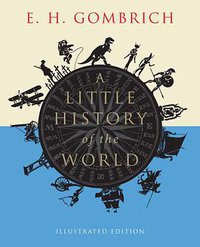 A Little History of the World (Yale University Press 2013)