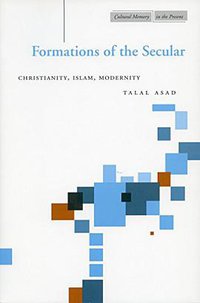 Formations of the Secular (Stanford University Press 2003)