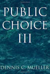 Public Choice III (Cambridge University Press 2003)