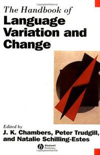 The Handbook of Language Variation and Change (Wiley-Blackwell 2004)