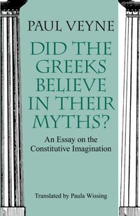 Did the Greeks Believe in Their Myths? (University Of Chicago Press 1988)