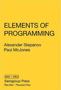 Elements of Programming (Semigroup Press 2019)