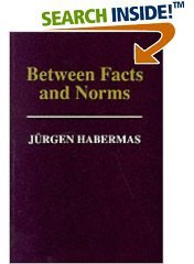 Between Facts and Norms (Polity Press 1997)