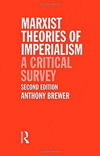 Marxist Theories of Imperialism (Routledge 1990)
