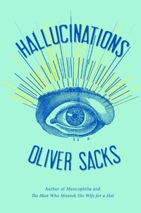 Hallucinations (Knopf 2012)