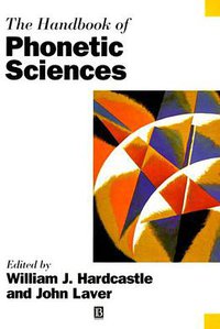 The Handbook of Phonetic Sciences (Wiley-Blackwell 1999)