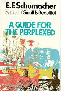 A Guide for the Perplexed (Harper Perennial 1978)