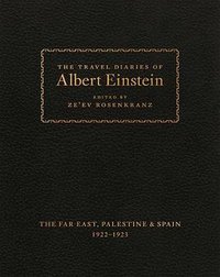 The Travel Diaries of Albert Einstein (Princeton University Press 2018)