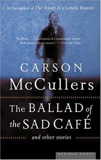 The Ballad of the Sad Cafe (Mariner Books 2005)