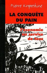 La conquête du pain (Editions du Sextant 2006)