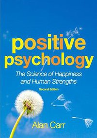 Positive Psychology (Routledge 2011)
