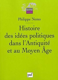 Histoire des idées politiques dans l'Antiquité et au Moyen Age (Presses Universitaires de France - PUF 2007)