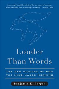 Louder Than Words (Basic Books 2012)