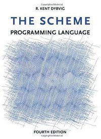The Scheme Programming Language, 4th Edition (The MIT Press 2009)