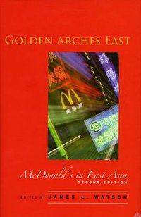 Golden Arches East (Stanford University Press 2006)