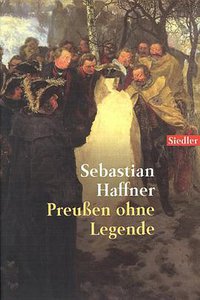 Preußen ohne Legende (Siedler; Auflage: 3. 1998)
