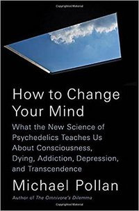 How to Change Your Mind (Penguin Group USA 2018)