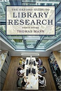 The Oxford Guide to Library Research (Oxford University Press 2015)