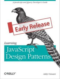 Learning JavaScript Design Patterns (O'Reilly Media 2012)
