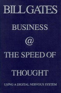 Business @ the Speed of Thought (Warner Books 1999)