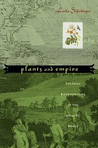 Plants and Empire (Harvard University Press 2004)