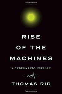 Rise of the Machines (W. W. Norton & Company 2016)