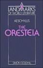 Aeschylus: the Oresteia (Cambridge University Press 1992)