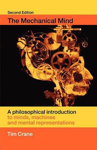 The Mechanical Mind (Routledge 2003)