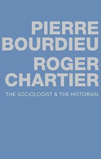 The Sociologist and the Historian (Polity Press 2015)