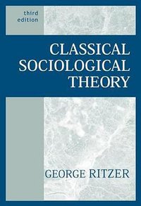 Classical Sociological Theory (McGraw-Hill Humanities/Social Sciences/Languages 1999)