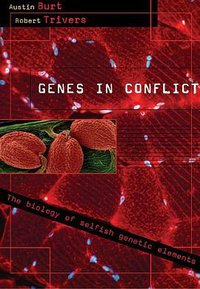 Genes in Conflict (Belknap Press 2006)