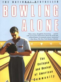 Bowling Alone (Touchstone Books by Simon & Schuster 2001)