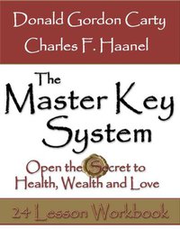 The Master Key System (Lulu Press 2006)
